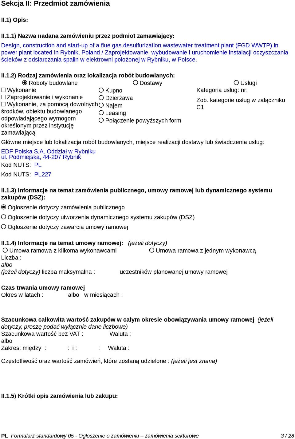 1) Nazwa nadana zamówieniu przez podmiot zamawiający: Design, construction and start-up of a flue gas desulfurization wastewater treatment plant (FGD WWTP) in power plant located in Rybnik, Poland /