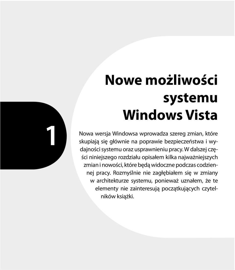 W dalszej części niniejszego rozdziału opisałem kilka najważniejszych zmian i nowości, które będą widoczne podczas