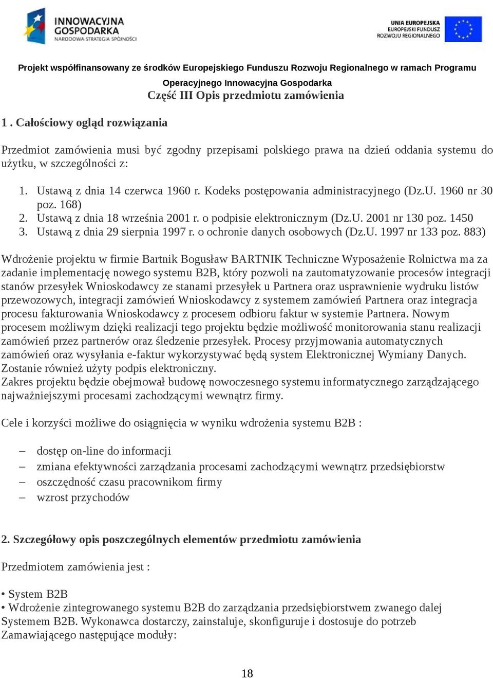 Ustawą z dnia 29 sierpnia 1997 r. o ochronie danych osobowych (Dz.U. 1997 nr 133 poz.