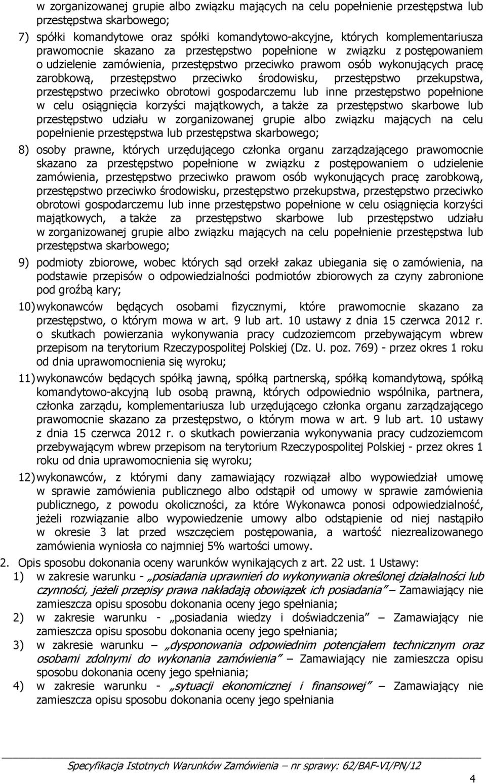 przestępstwo przekupstwa, przestępstwo przeciwko obrotowi gospodarczemu lub inne przestępstwo popełnione w celu osiągnięcia korzyści majątkowych, a także za przestępstwo skarbowe lub przestępstwo