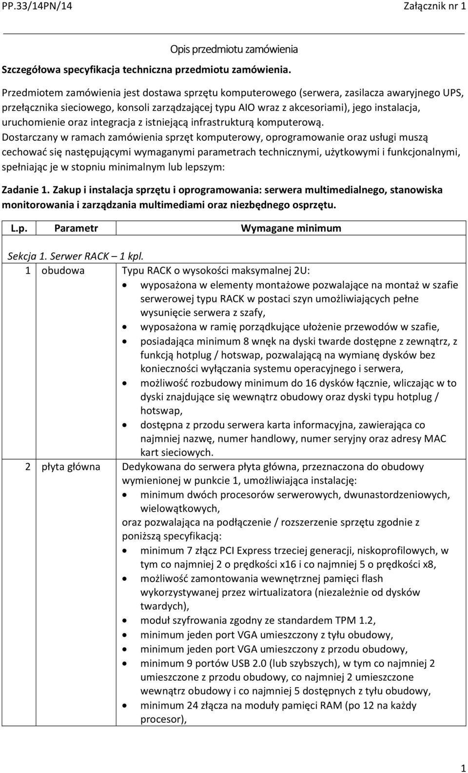 uruchomienie oraz integracja z istniejącą infrastrukturą komputerową.