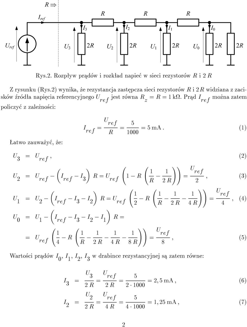 Pr d I ref mo na zatem policzy z zale no ci: atwo zauwa y, e: I ref U ref R 5 000 5 ma : () U 3 U ref ;!