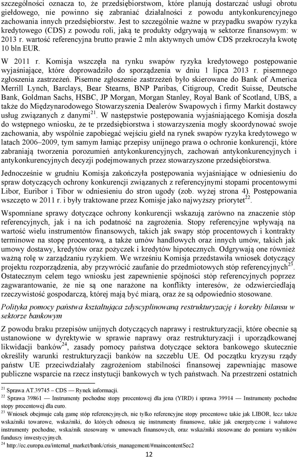 wartość referencyjna brutto prawie 2 mln aktywnych umów CDS przekroczyła kwotę 10 bln EUR. W 2011 r.