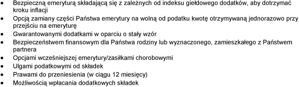 stały wzór Bezpieczeństwem finansowym dla Państwa rodziny lub wyznaczonego, zamieszkałego z Państwem partnera Opcjami wcześniejszej