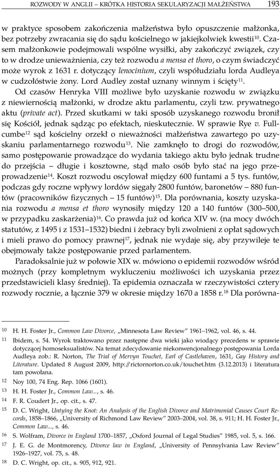 dotyczący lenocinium, czyli współudziału lorda Audleya w cudzołóstwie żony. Lord Audley został uznany winnym i ścięty 11.