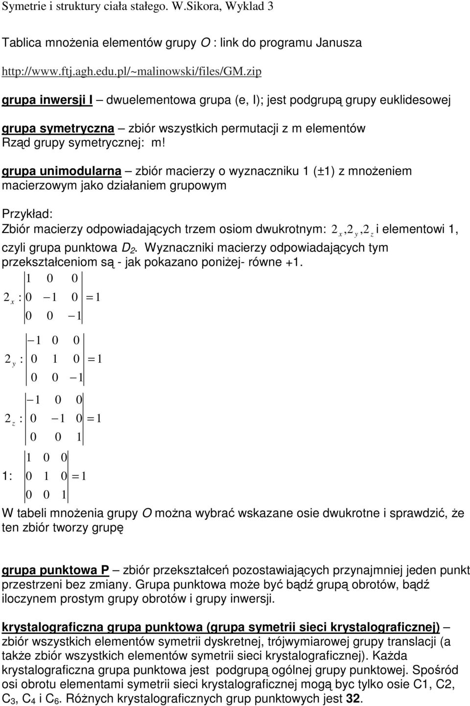 up unmduln zó mezy wyznznu (±) z mnŝenem mezwym dzłnem upwym Pzyłd: Zó mezy dpwdąyh tzem sm dwutnym: elementw x y z zyl up puntw D. Wyznzn mezy dpwdąyh tym pzesztłenm są - pzn pnŝe- ówne.