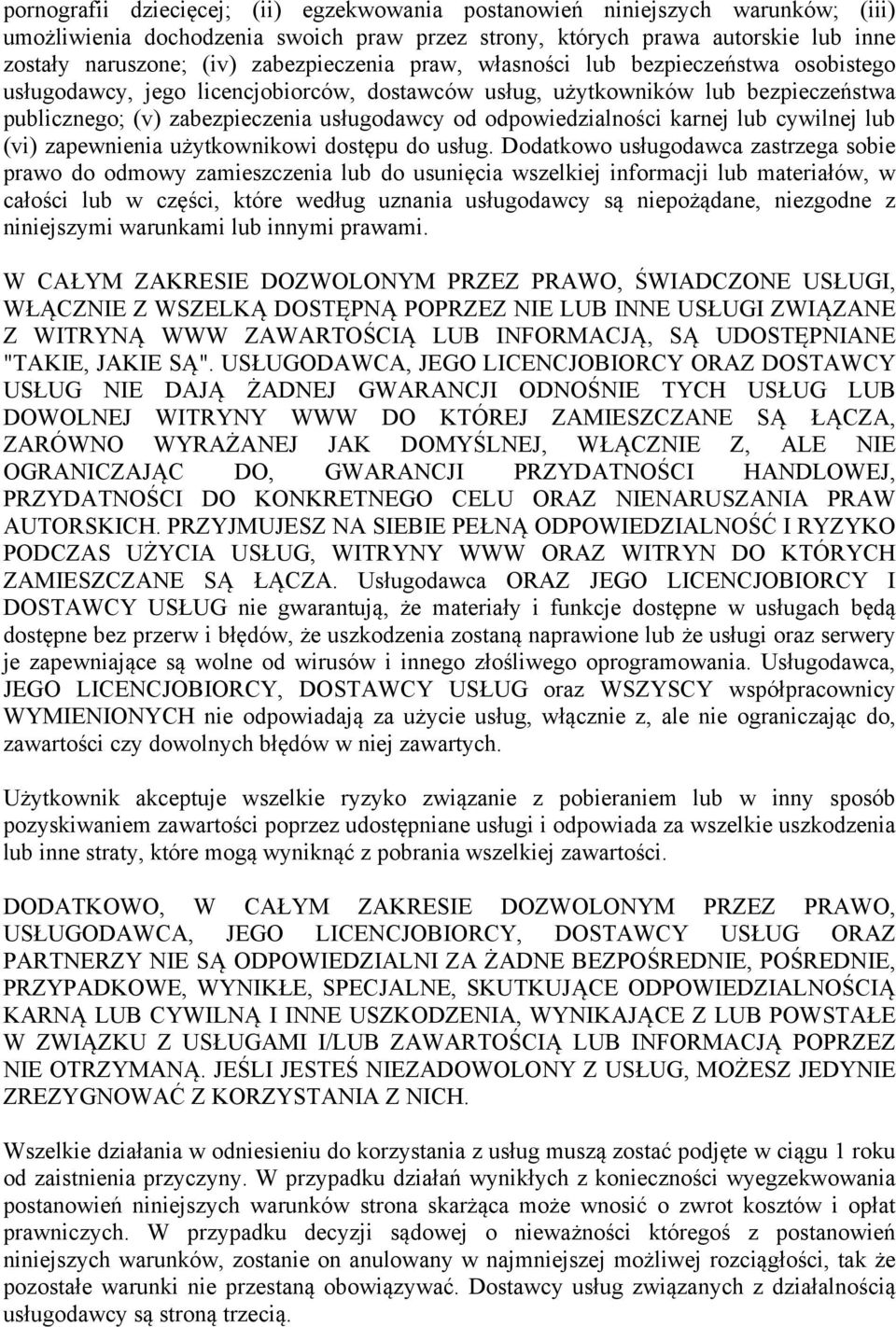 odpowiedzialności karnej lub cywilnej lub (vi) zapewnienia użytkownikowi dostępu do usług.