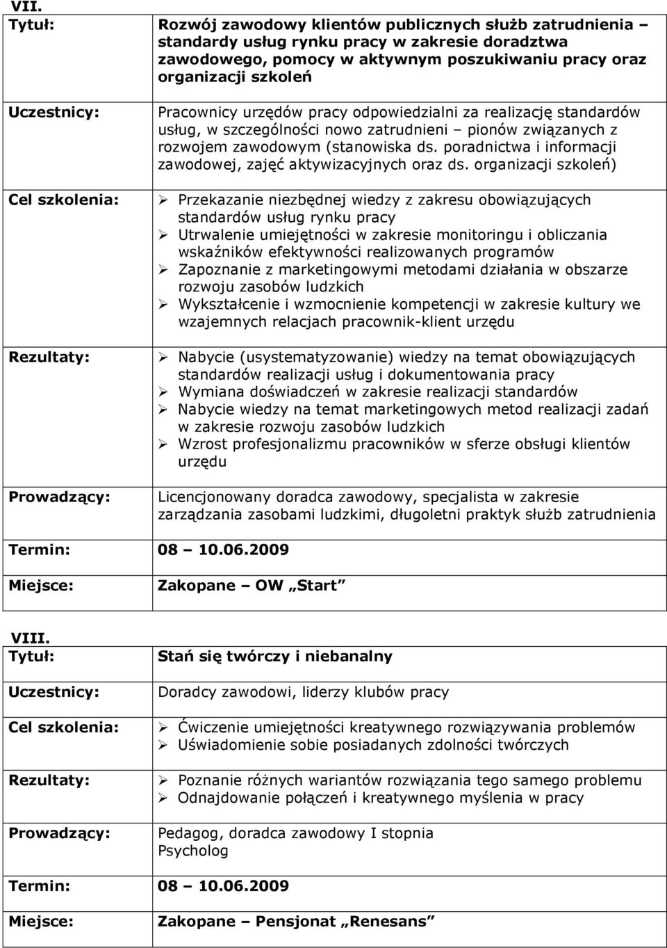 poradnictwa i informacji zawodowej, zajęć aktywizacyjnych oraz ds.