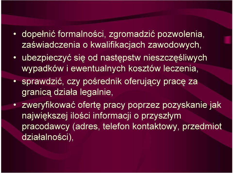 oferujący pracę za granicą działa legalnie, zweryfikować ofertę pracy poprzez pozyskanie jak