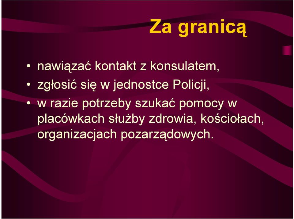 potrzeby szukać pomocy w placówkach służby