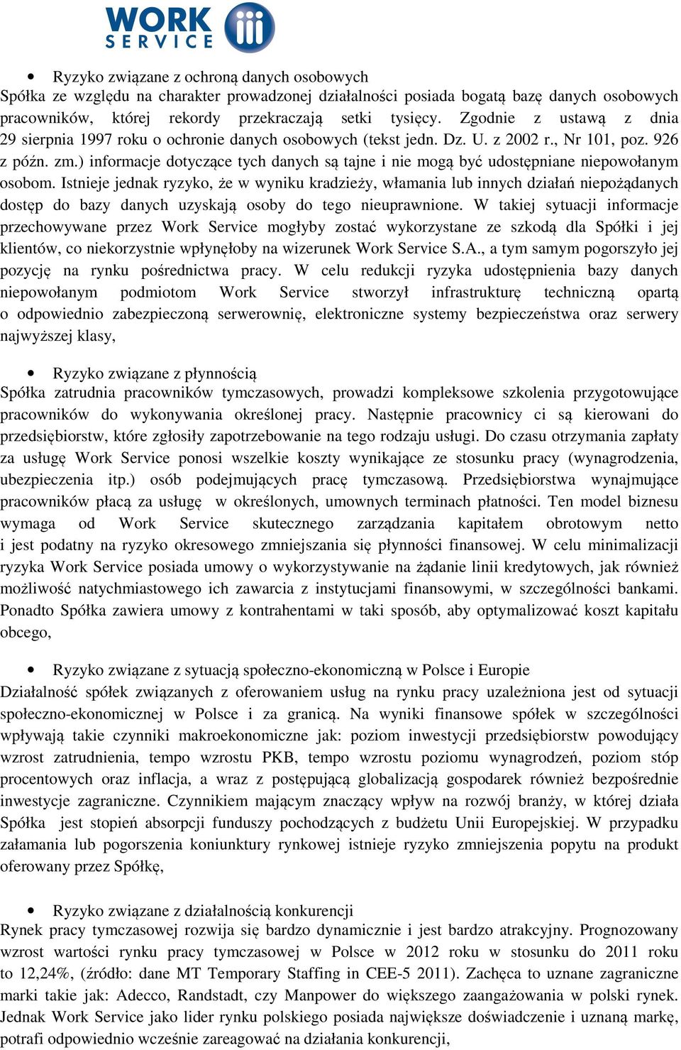 ) informacje dotyczące tych danych są tajne i nie mogą być udostępniane niepowołanym osobom.