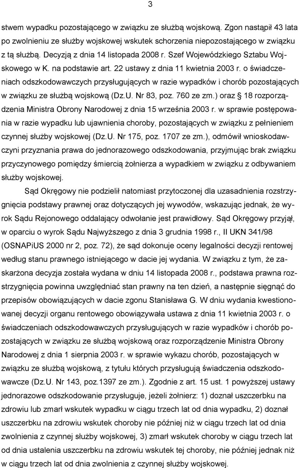 o świadczeniach odszkodowawczych przysługujących w razie wypadków i chorób pozostających w związku ze służbą wojskową (Dz.U. Nr 83, poz. 760 ze zm.