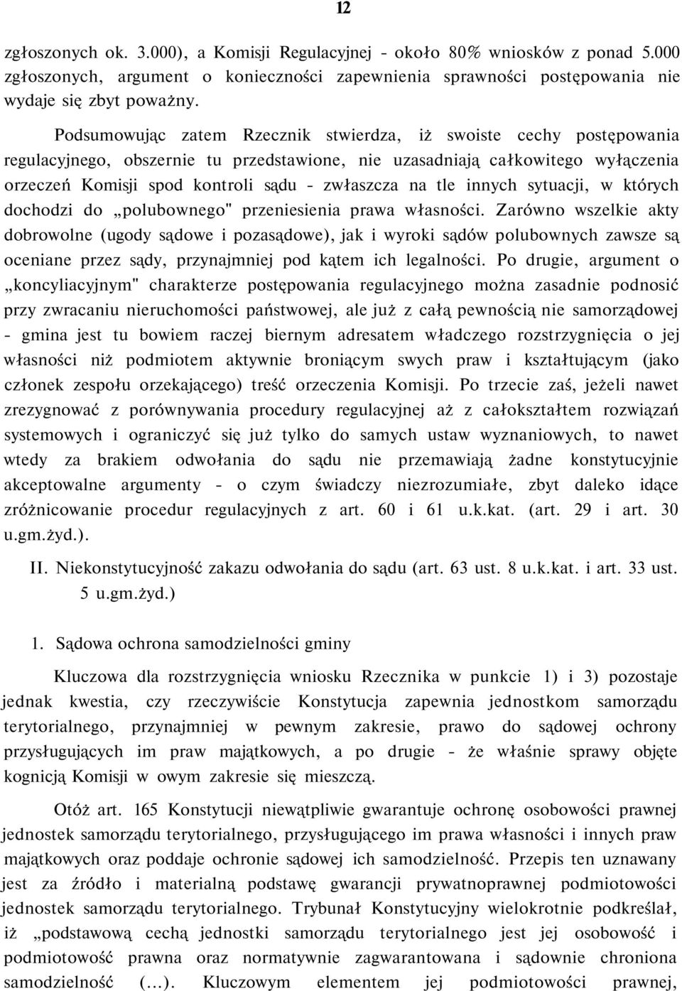 na tle innych sytuacji, w których dochodzi do polubownego" przeniesienia prawa własności.