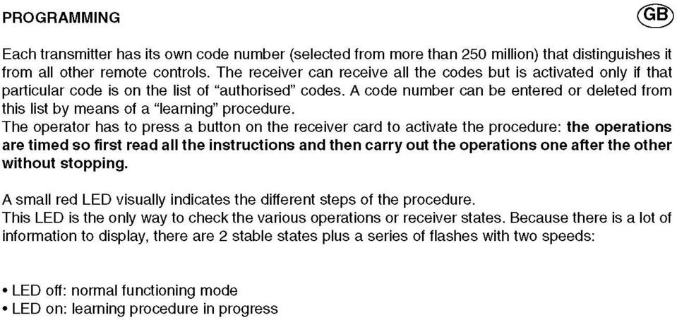 A codę number can be entered or deleted from this list by means of a "learning" procedurę.