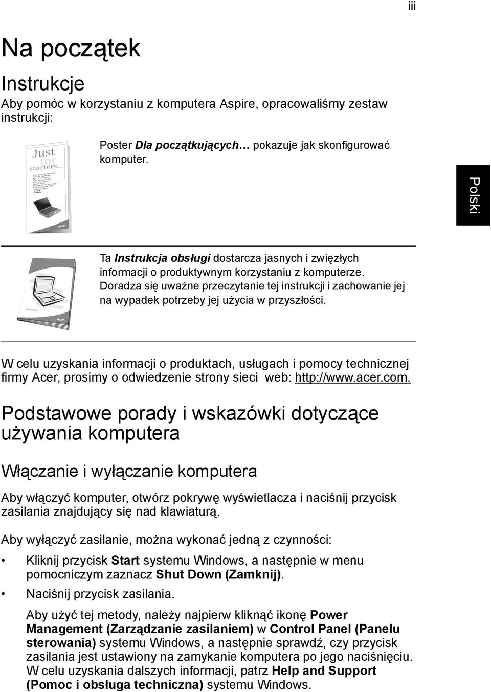 Doradza się uważne przeczytanie tej instrukcji i zachowanie jej na wypadek potrzeby jej użycia w przyszłości.