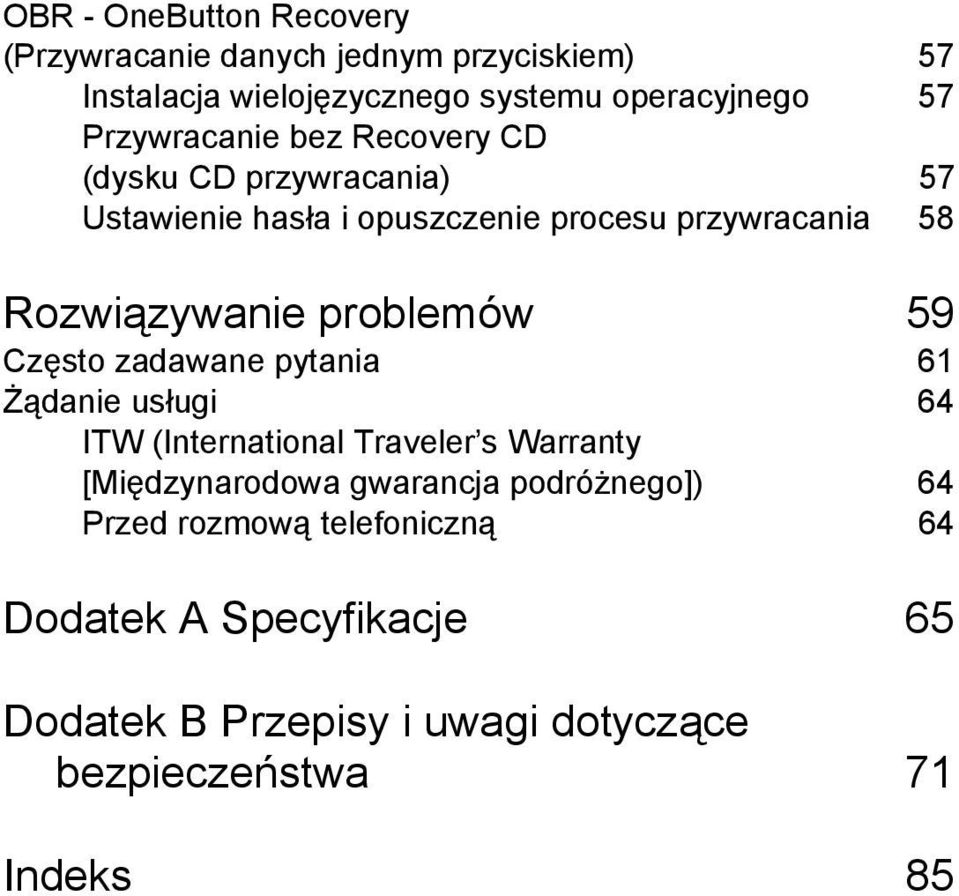 problemów 59 Często zadawane pytania 61 Żądanie usługi 64 ITW (International Traveler s Warranty [Międzynarodowa gwarancja