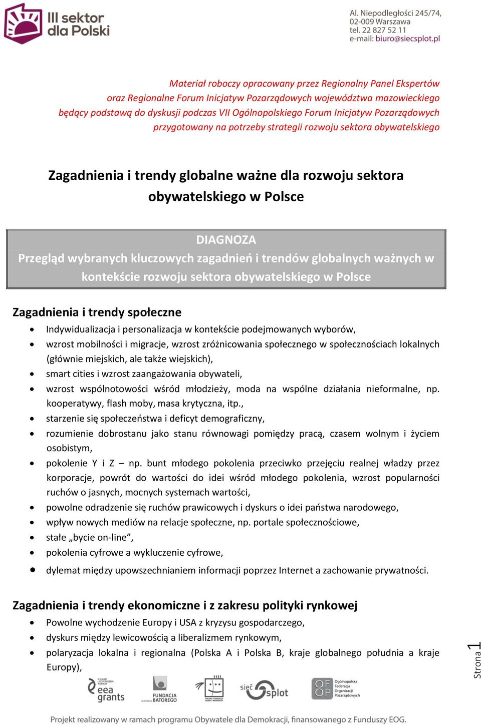 kluczowych zagadnień i trendów globalnych ważnych w kontekście rozwoju sektora obywatelskiego w Polsce Zagadnienia i trendy społeczne Indywidualizacja i personalizacja w kontekście podejmowanych