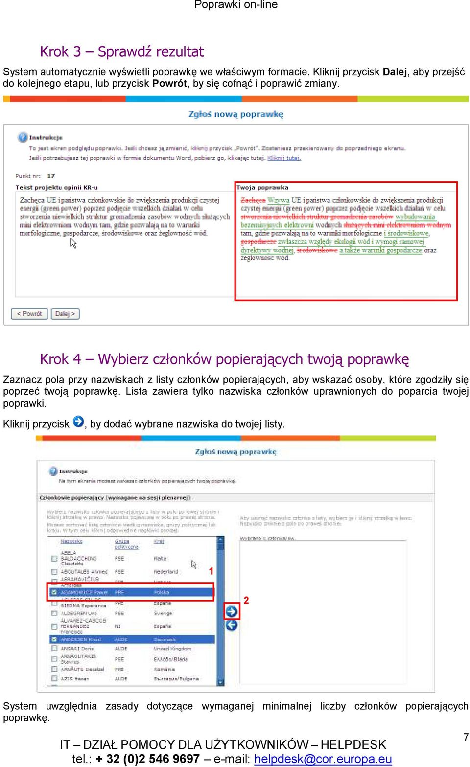 Krok 4 Wybierz członków popierających twoją poprawkę Zaznacz pola przy nazwiskach z listy członków popierających, aby wskazać osoby, które zgodziły się