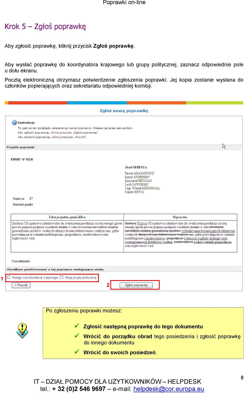 Pocztą elektroniczną otrzymasz potwierdzenie zgłoszenia poprawki.