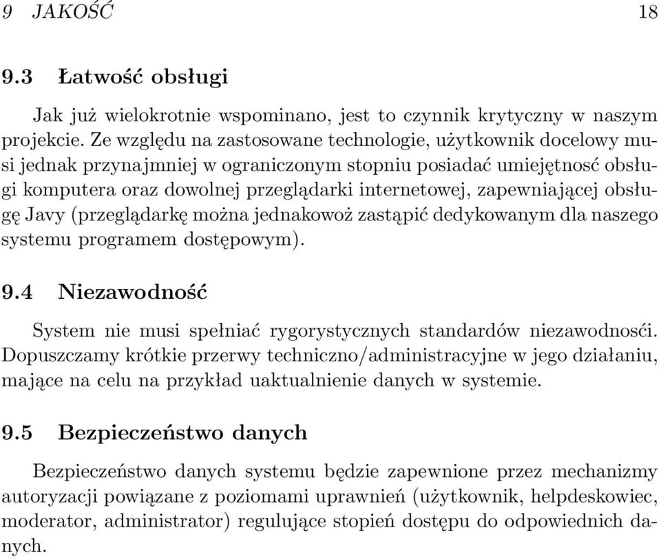 zapewniającej obsługę Javy (przeglądarkę można jednakowoż zastąpić dedykowanym dla naszego systemu programem dostępowym). 9.