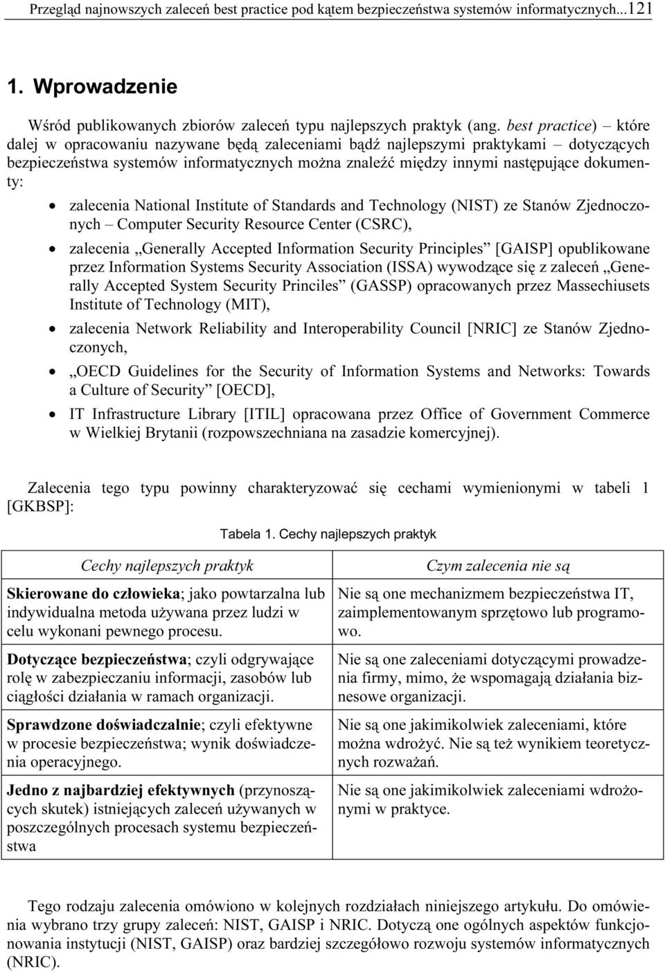 zalecenia National Institute of Standards and Technology (NIST) ze Stanów Zjednoczonych Computer Security Resource Center (CSRC), zalecenia Generally Accepted Information Security Principles [GAISP]