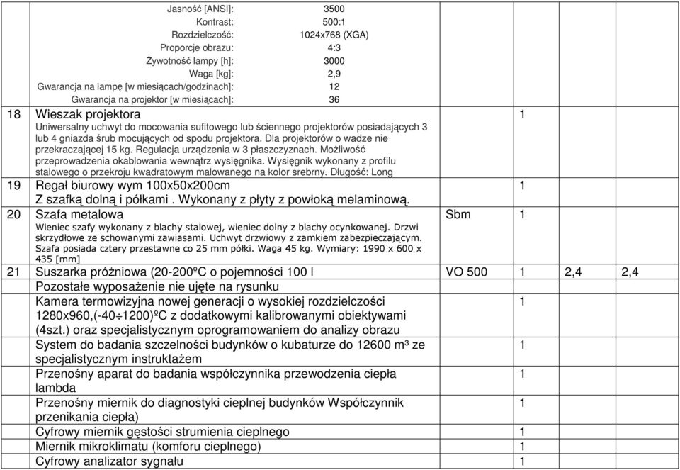 Dla projektorów o wadze nie przekraczającej 5 kg. Regulacja urządzenia w 3 płaszczyznach. MoŜliwość przeprowadzenia okablowania wewnątrz wysięgnika.