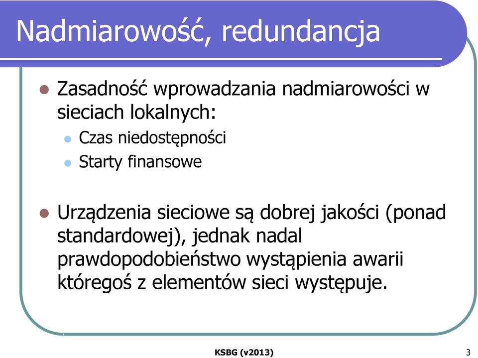 sieciowe są dobrej jakości (ponad standardowej), jednak nadal