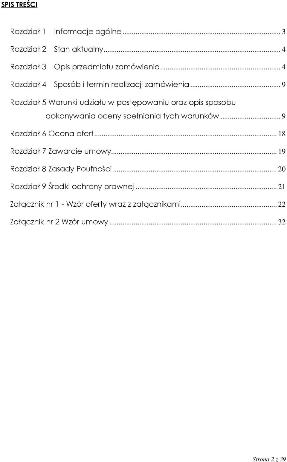 .. 9 Rozdział 5 Warunki udziału w postępowaniu oraz opis sposobu dokonywania oceny spełniania tych warunków.