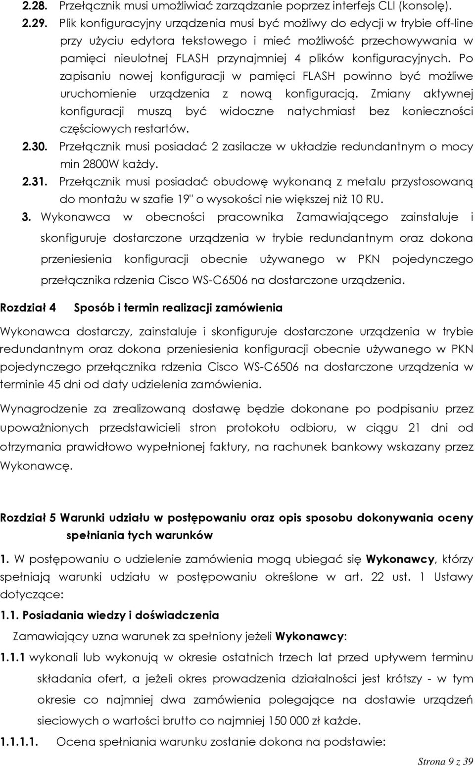 konfiguracyjnych. Po zapisaniu nowej konfiguracji w pamięci FLASH powinno być możliwe uruchomienie urządzenia z nową konfiguracją.