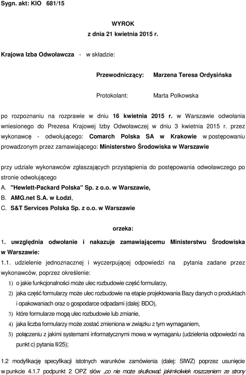 w Warszawie odwołania wniesionego do Prezesa Krajowej Izby Odwoławczej w dniu 3 kwietnia 2015 r.