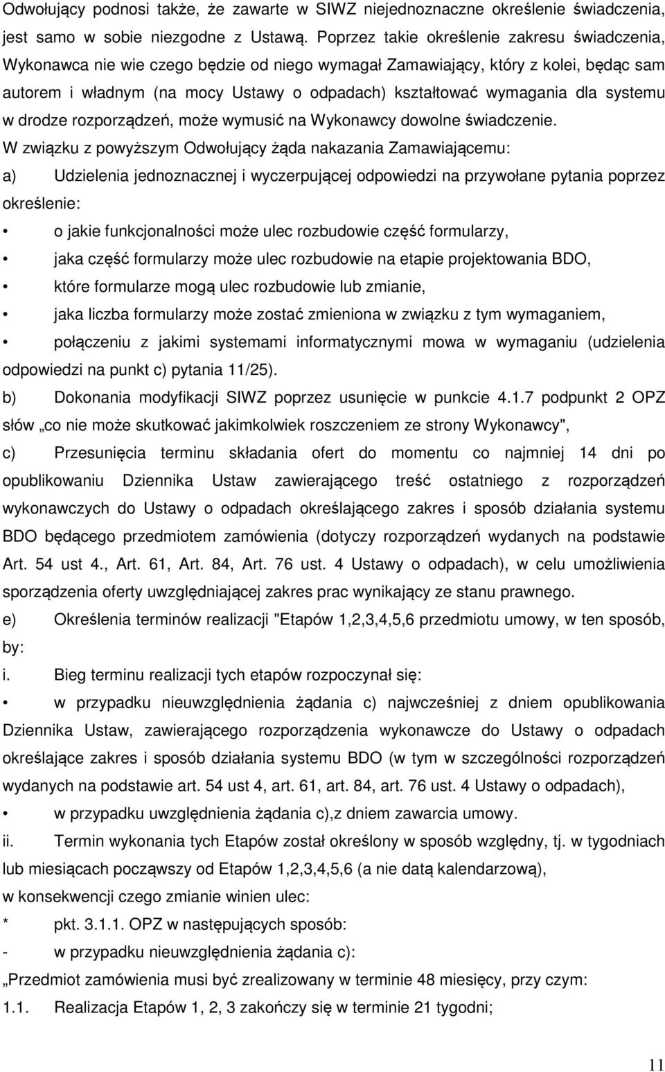 dla systemu w drodze rozporządzeń, może wymusić na Wykonawcy dowolne świadczenie.