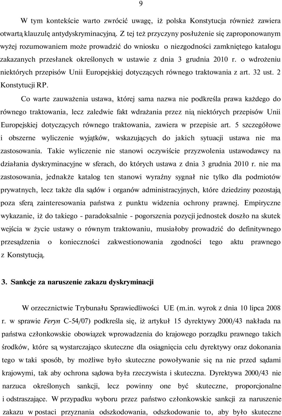 o wdrożeniu niektórych przepisów Unii Europejskiej dotyczących równego traktowania z art. 32 ust. 2 Konstytucji RP.