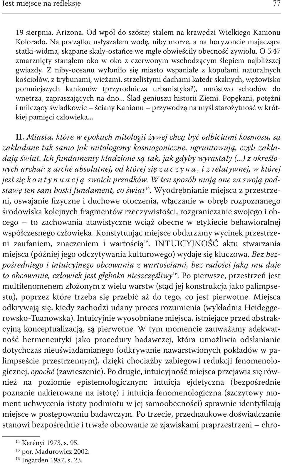 O 5:47 zmarznięty stanąłem oko w oko z czerwonym wschodzącym ślepiem najbliższej gwiazdy.