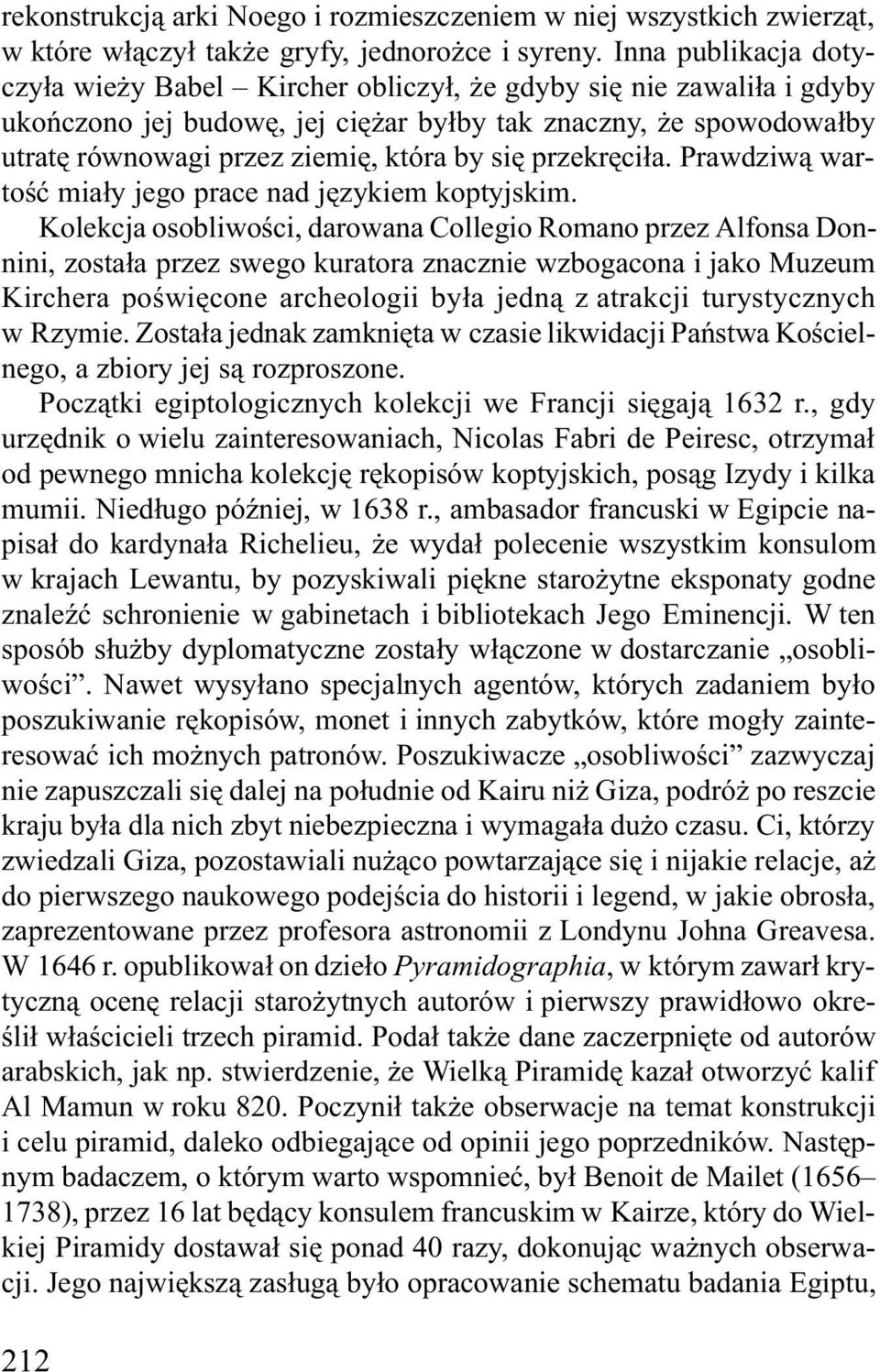 przekrêci³a. Prawdziw¹ wartoœæ mia³y jego prace nad jêzykiem koptyjskim.