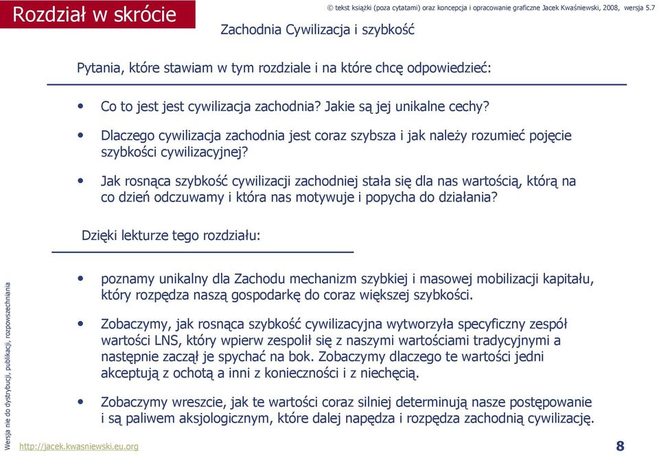 Jak rosnąca szybkość cywilizacji zachodniej stała się dla nas wartością, którą na co dzień odczuwamy i która nas motywuje i popycha do działania?