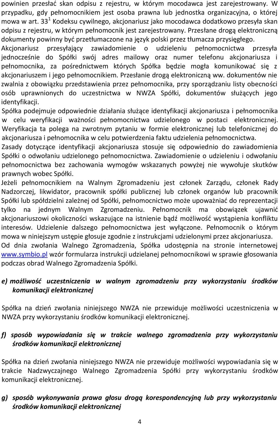 Przesłane drogą elektroniczną dokumenty powinny byd przetłumaczone na język polski przez tłumacza przysięgłego.