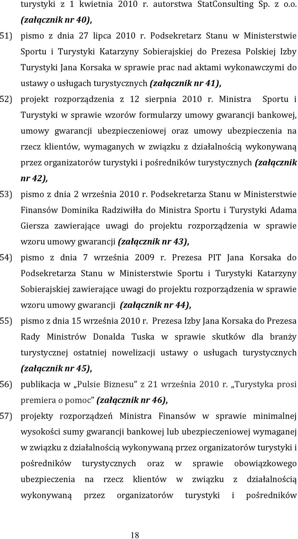 (załącznik nr 41), 52) projekt rozporządzenia z 12 sierpnia 2010 r.