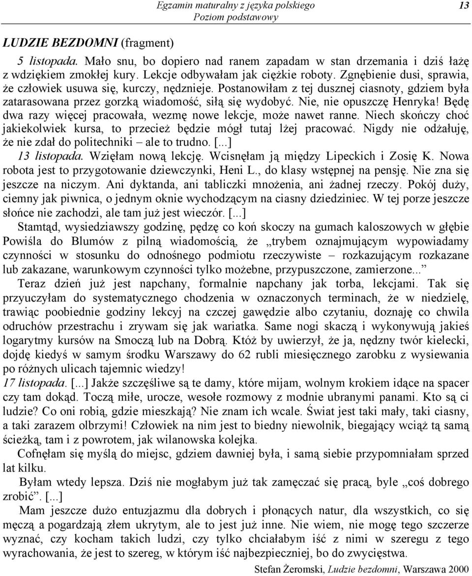 Nie, nie opuszcz Henryka! B d dwa razy wi cej pracowa a, wezm nowe lekcje, mo e nawet ranne. Niech sko czy cho jakiekolwiek kursa, to przecie b dzie móg tutaj l ej pracowa.