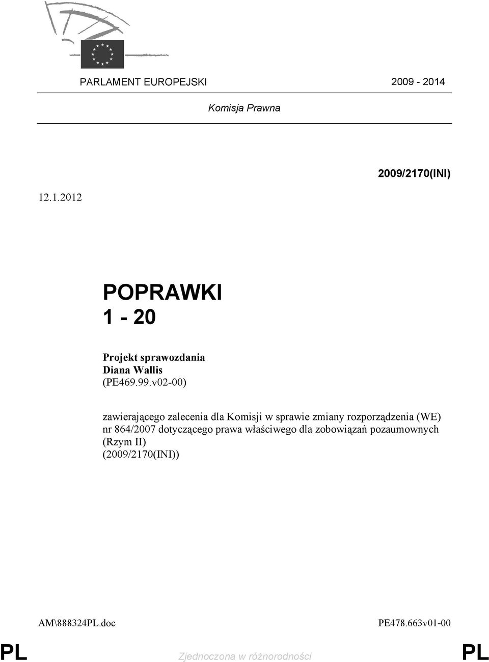 .1.2012 2009/2170(INI) POPRAWKI 1-20 Projekt sprawozdania Diana Wallis (PE469.99.