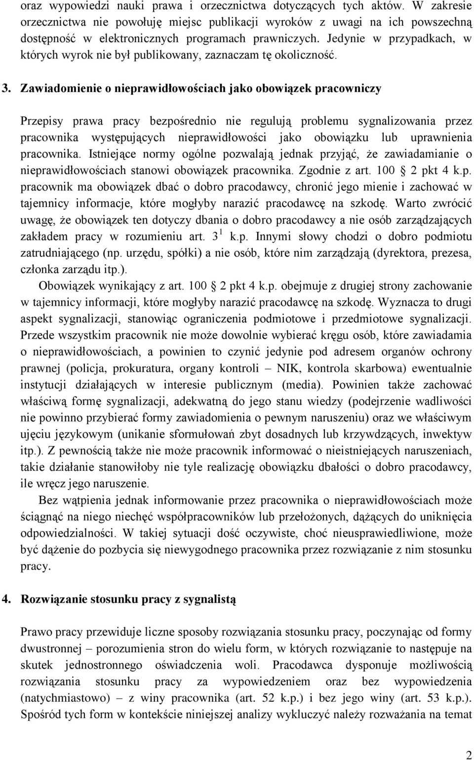 Jedynie w przypadkach, w których wyrok nie był publikowany, zaznaczam tę okoliczność. 3.