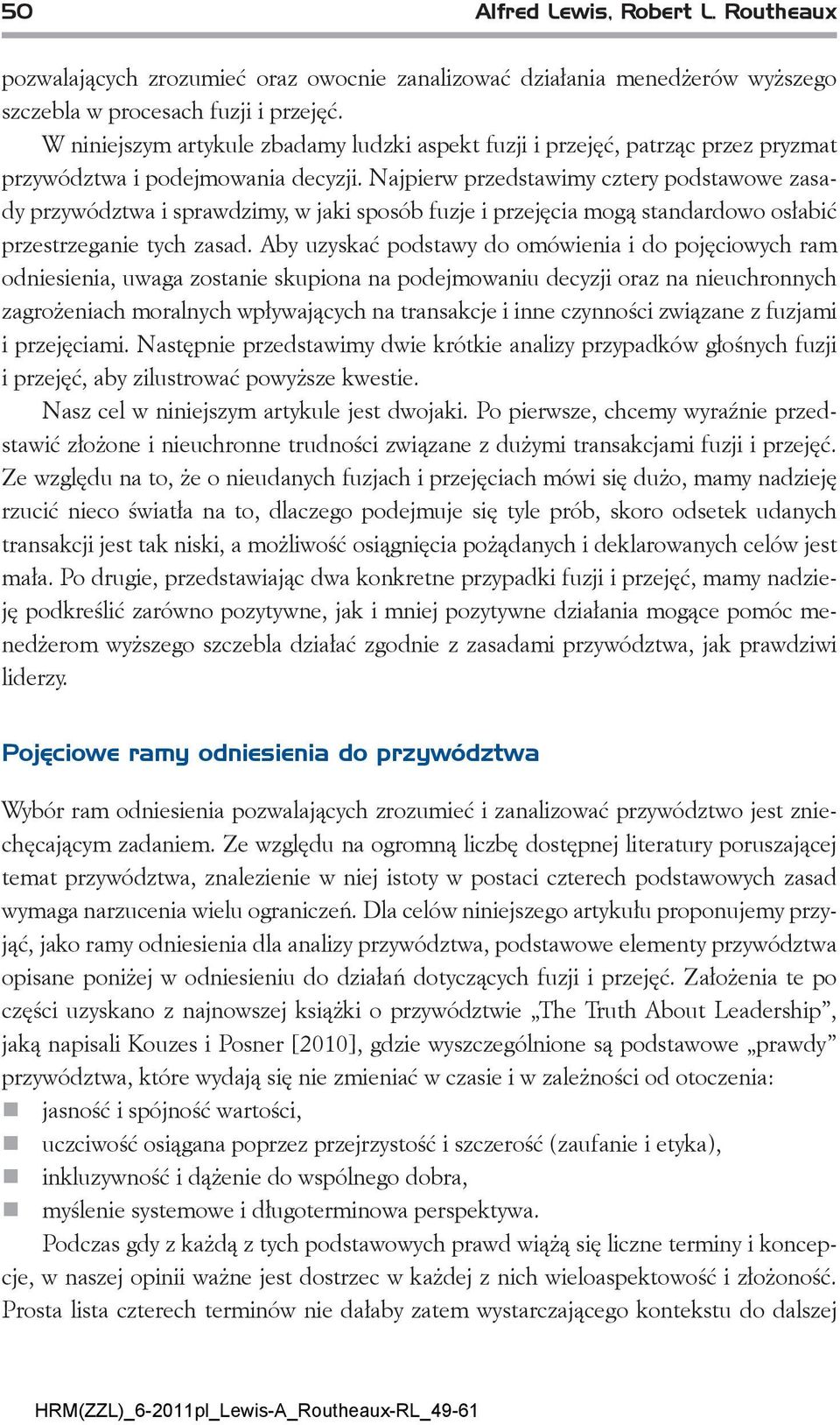 Najpierw przedstawimy cztery podstawowe zasady przywództwa i sprawdzimy, w jaki sposób fuzje i przejęcia mogą standardowo osłabić przestrzeganie tych zasad.