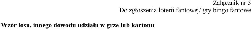 Załącznik nr 5 Do zgłoszenia