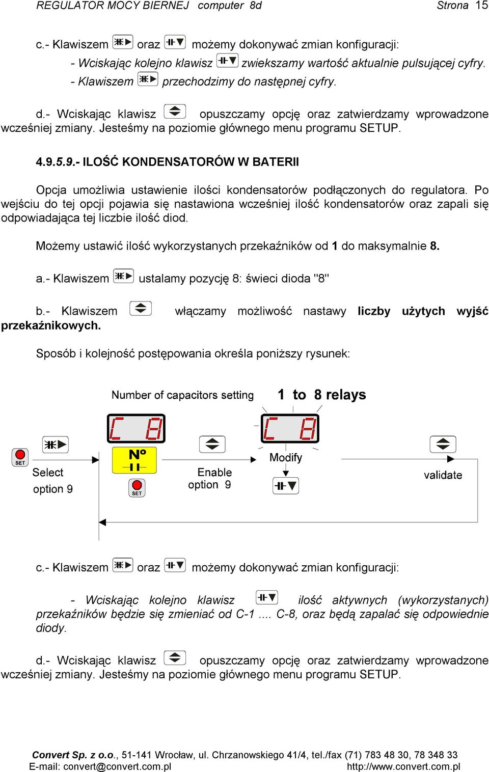 5.9.- ILOŚĆ KONDENSATORÓW W BATERII Opcja umożliwia ustawienie ilości kondensatorów podłączonych do regulatora.