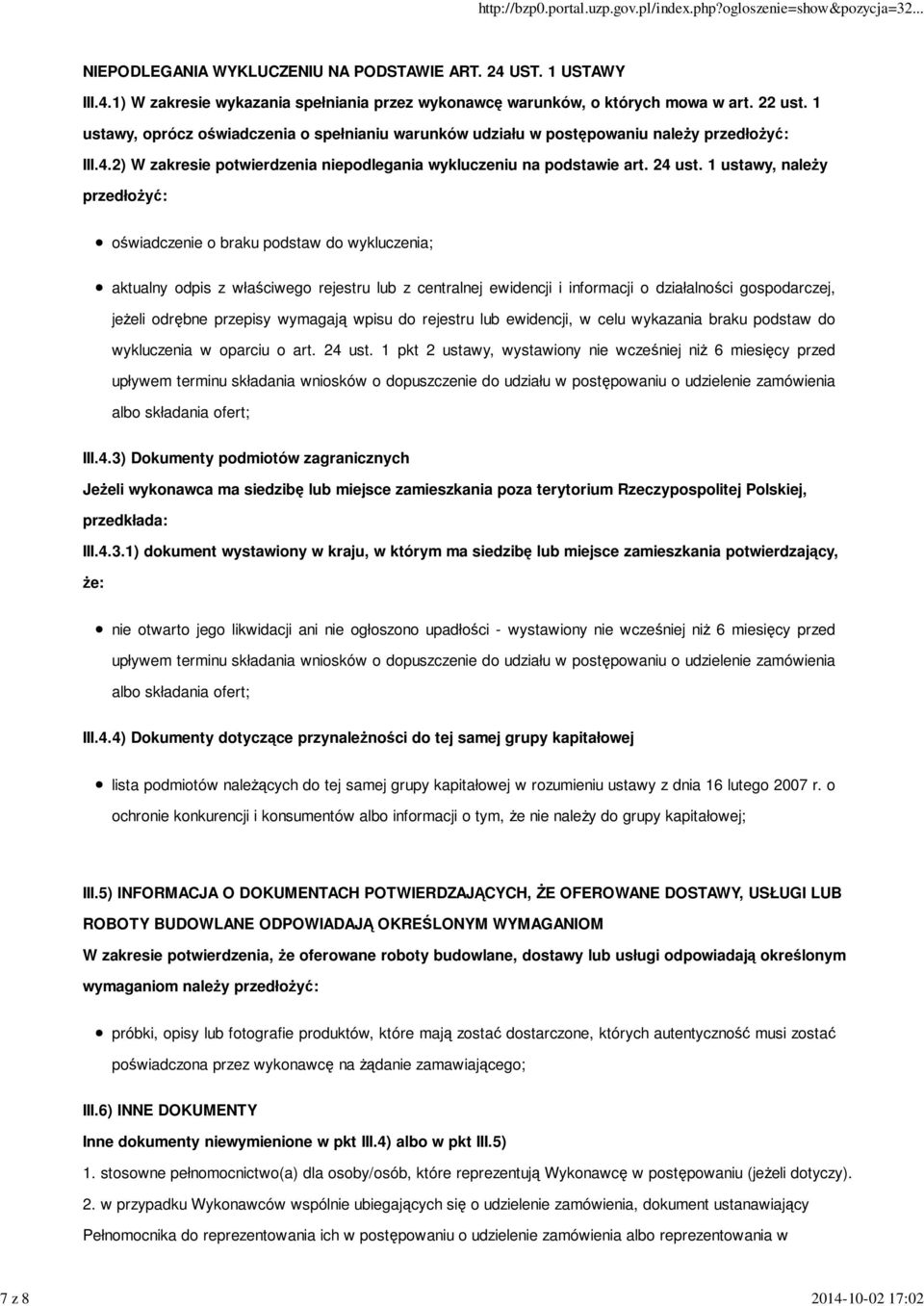 1 ustawy, należy przedłożyć: oświadczenie o braku podstaw do wykluczenia; aktualny odpis z właściwego rejestru lub z centralnej ewidencji i informacji o działalności gospodarczej, jeżeli odrębne