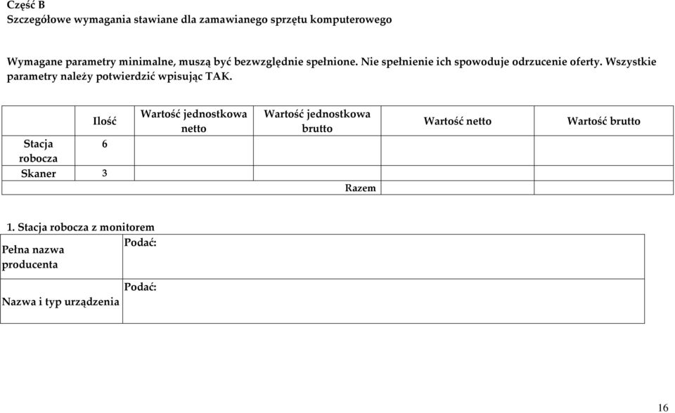 Wszystkie parametry należy potwierdzić wpisując TAK.