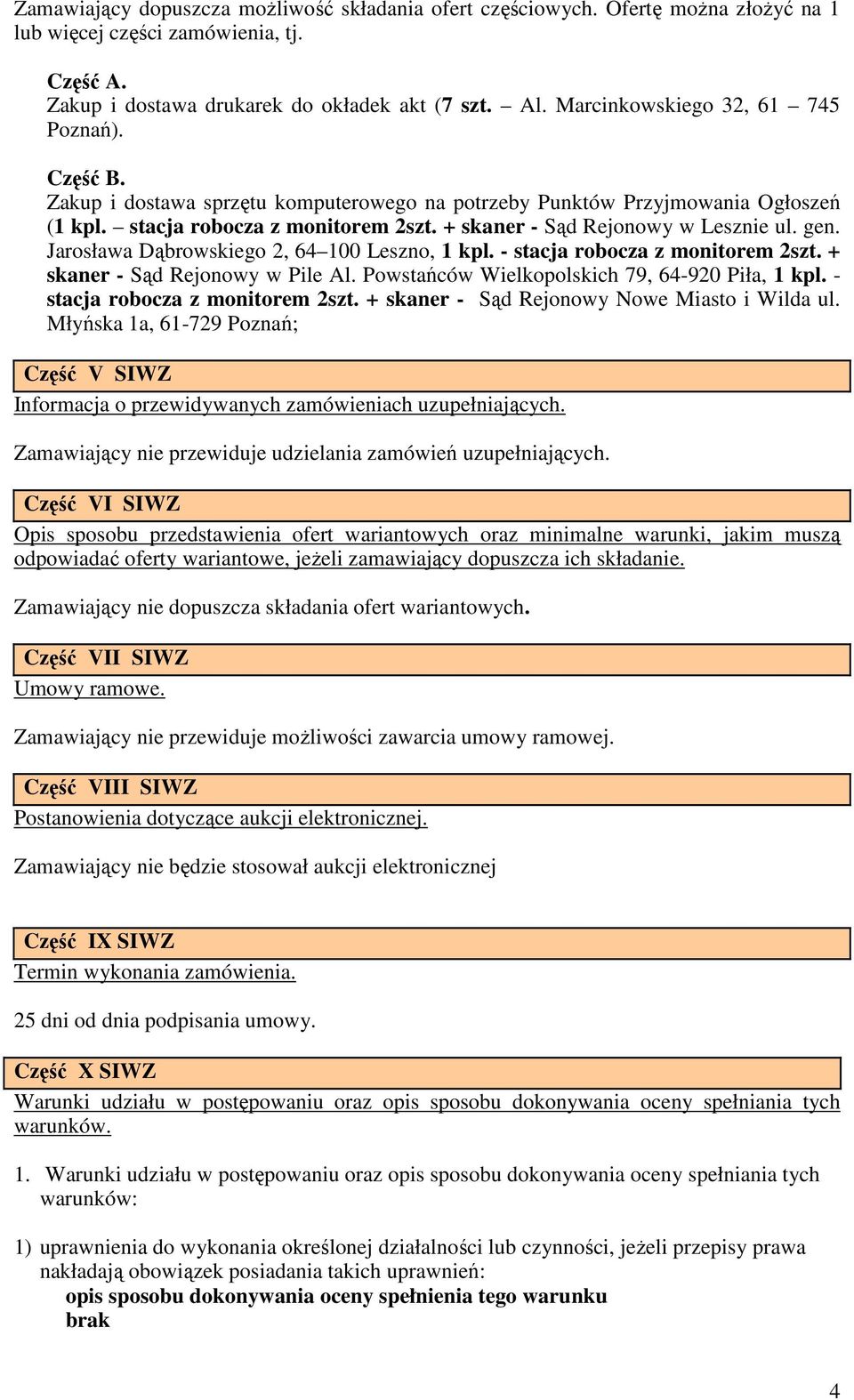 + skaner - Sąd Rejonowy w Lesznie ul. gen. Jarosława Dąbrowskiego 2, 64 100 Leszno, 1 kpl. - stacja robocza z monitorem 2szt. + skaner - Sąd Rejonowy w Pile Al.