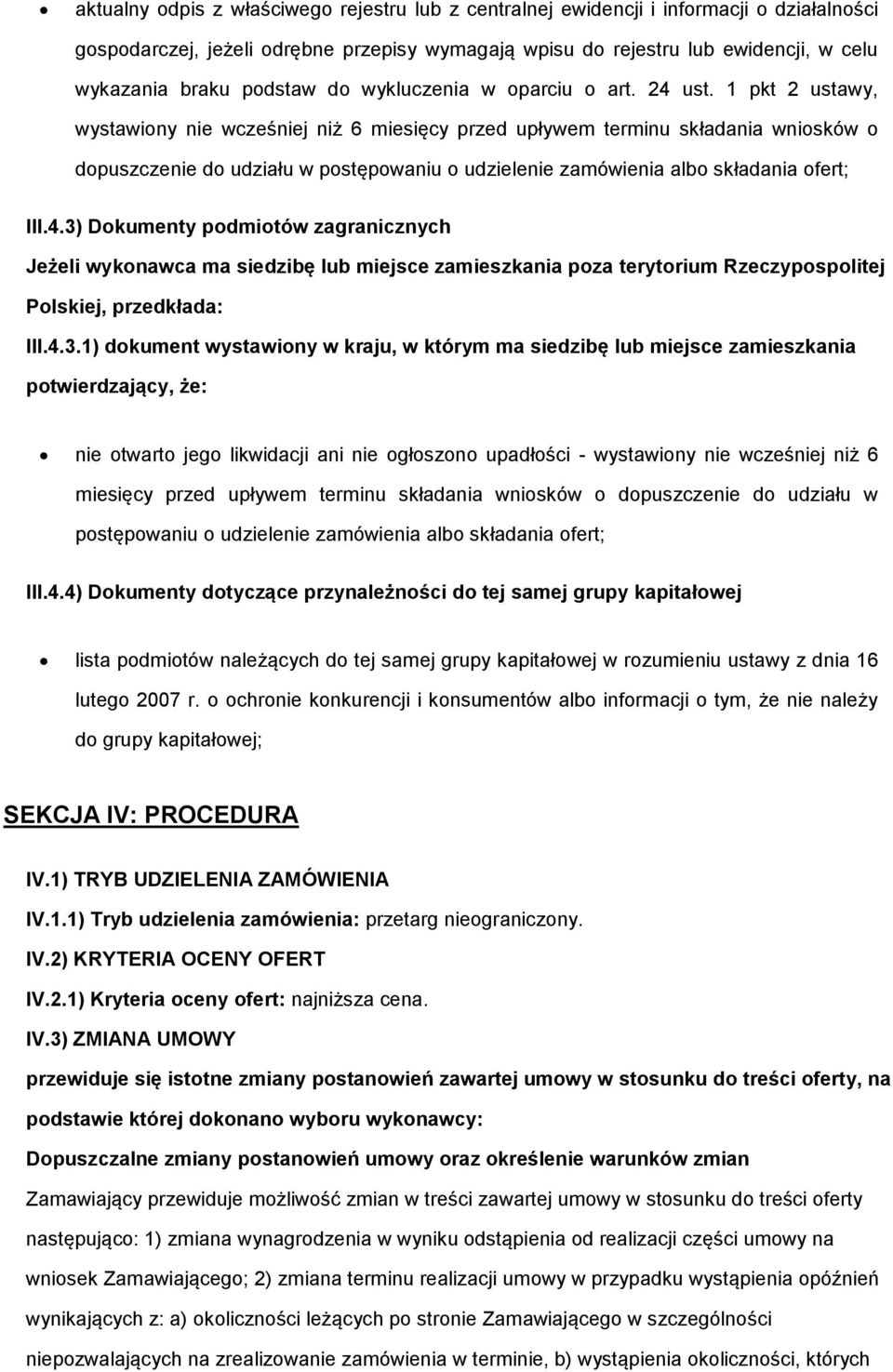 1 pkt 2 ustawy, wystawiny nie wcześniej niż 6 miesięcy przed upływem terminu składania wnisków dpuszczenie d udziału w pstępwaniu udzielenie zamówienia alb składania fert; III.4.