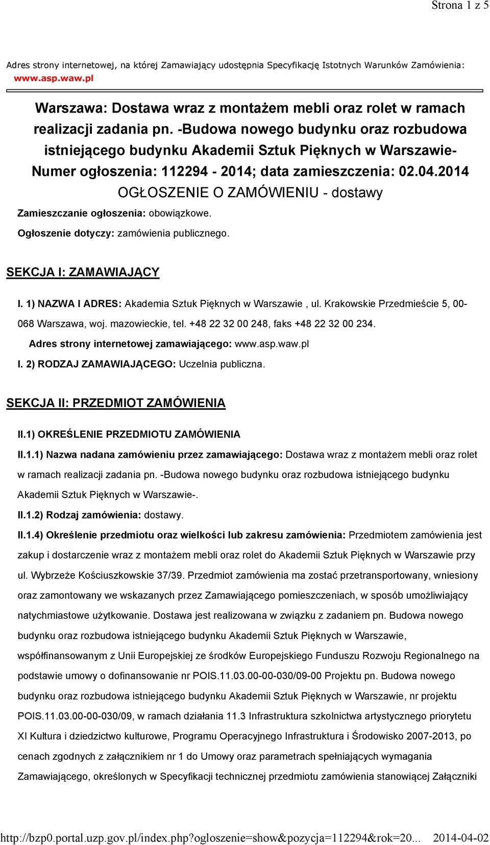 -Budowa nowego budynku oraz rozbudowa istniejącego budynku Akademii Sztuk Pięknych w Warszawie- Numer ogłoszenia: 112294-2014; data zamieszczenia: 02.04.