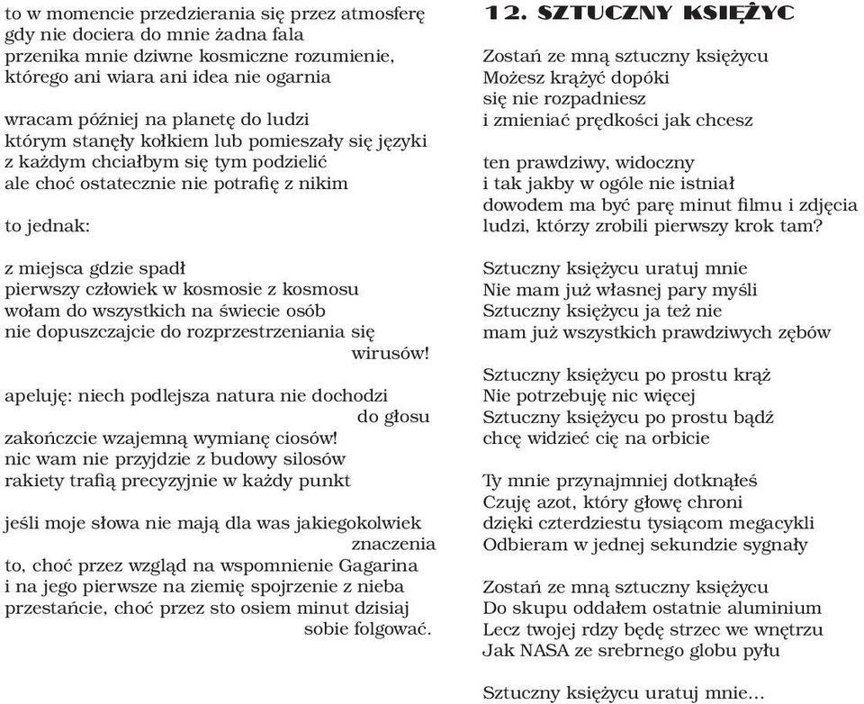 wołam do wszystkich na świecie osób nie dopuszczajcie do rozprzestrzeniania się wirusów! apeluję: niech podlejsza natura nie dochodzi do głosu zakończcie wzajemną wymianę ciosów!