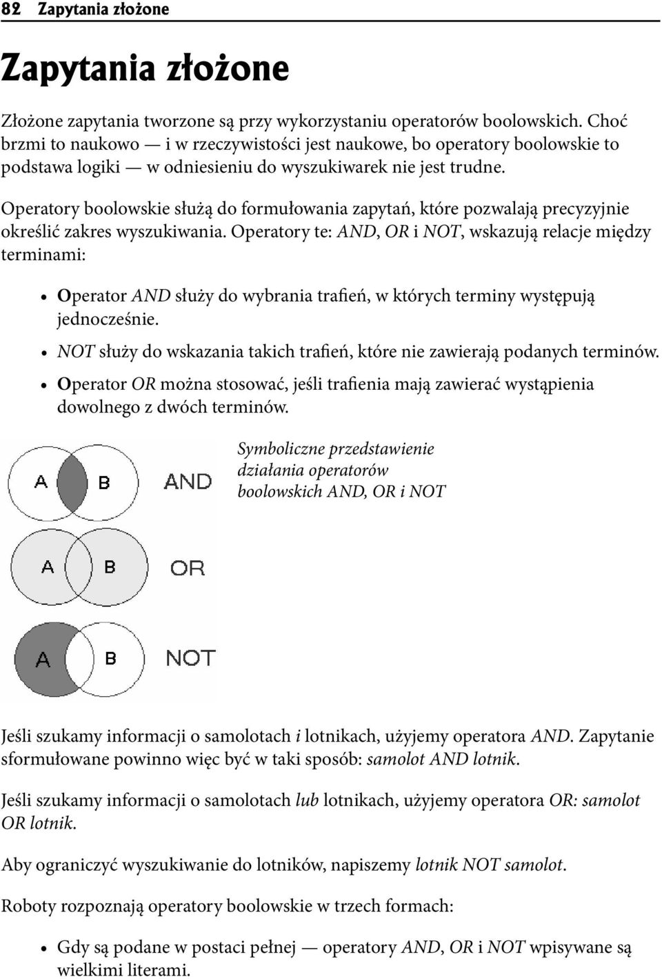 Operatory boolowskie służą do formułowania zapytań, które pozwalają precyzyjnie określić zakres wyszukiwania.